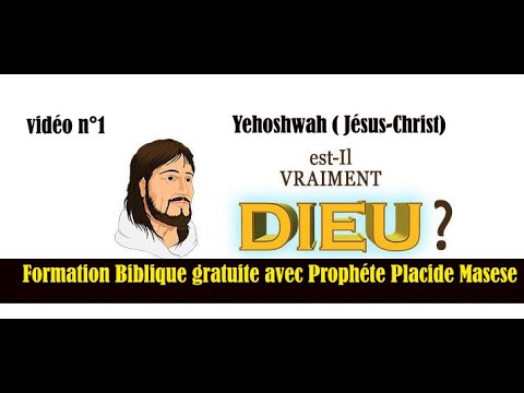 Photizo TV: n °1 YEHOSHWAH(JESUS) EST-IL ELOHIM(DIEU) CREATEUR FORMATION BIBLIQUE AVEC PROPHETE PLACIDE MA